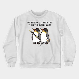 The Penguin is mightierthan the Swordguin Crewneck Sweatshirt